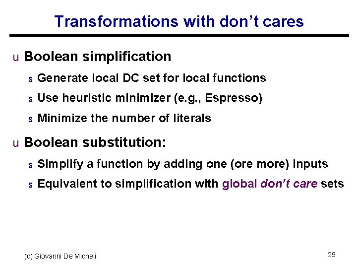 Transformations with don’t cares u Boolean simplification s Generate local DC set for local