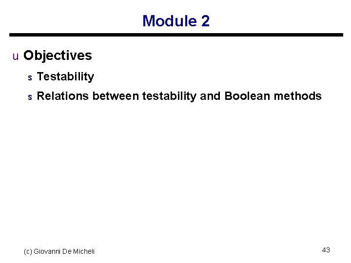 Module 2 u Objectives s Testability s Relations between testability and Boolean methods (c)