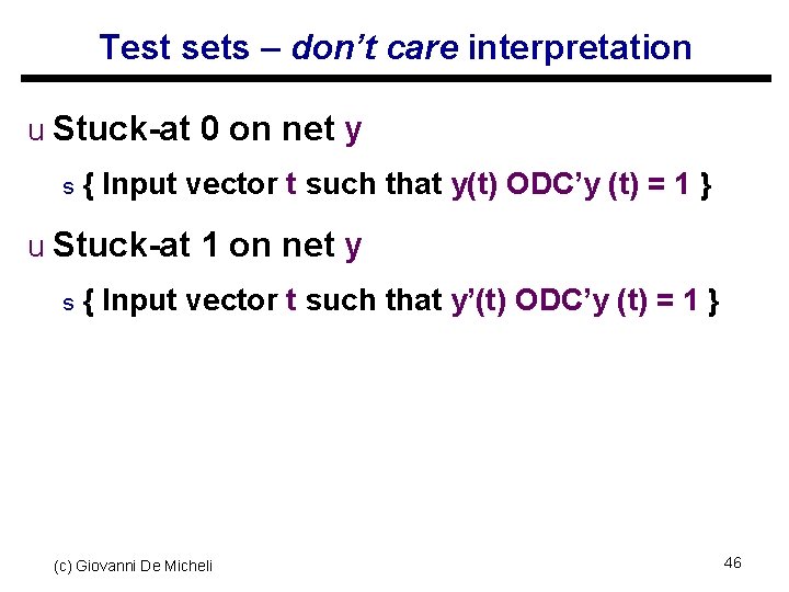 Test sets – don’t care interpretation u Stuck-at 0 on net y s {