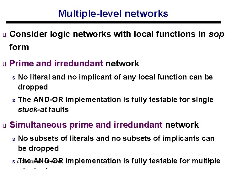 Multiple-level networks u Consider logic networks with local functions in sop form u Prime