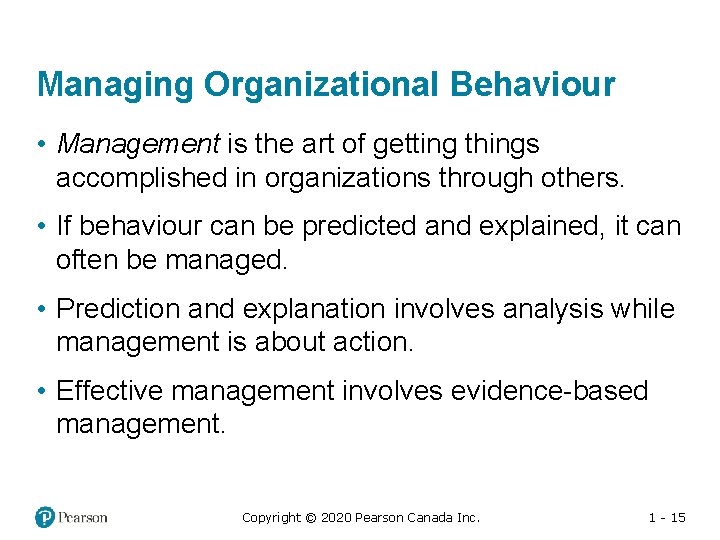 Managing Organizational Behaviour • Management is the art of getting things accomplished in organizations