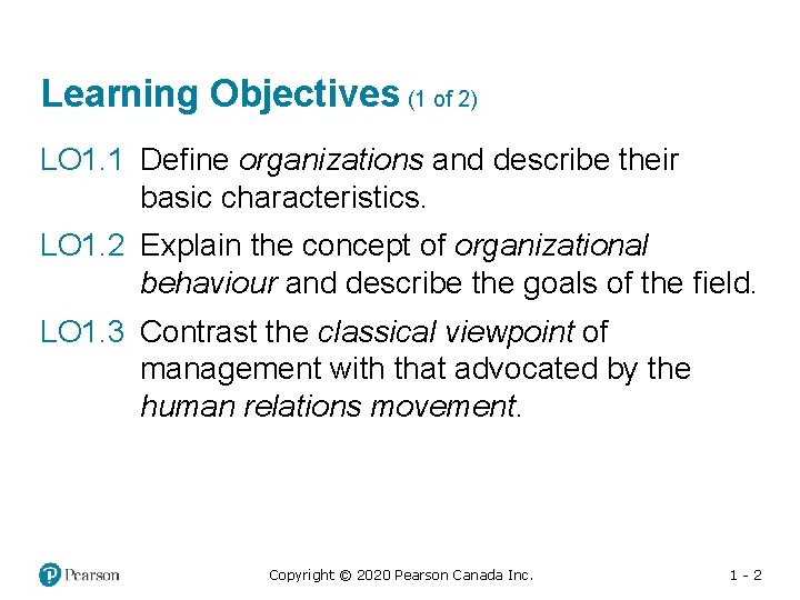 Learning Objectives (1 of 2) LO 1. 1 Define organizations and describe their basic