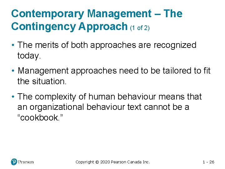 Contemporary Management – The Contingency Approach (1 of 2) • The merits of both