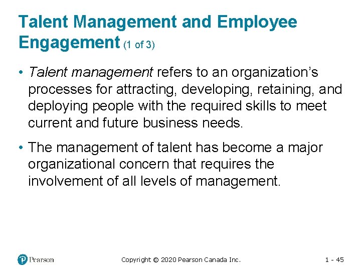 Talent Management and Employee Engagement (1 of 3) • Talent management refers to an
