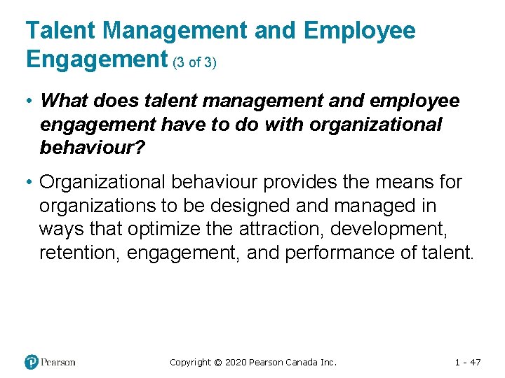 Talent Management and Employee Engagement (3 of 3) • What does talent management and