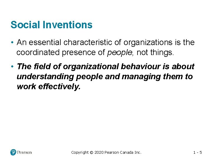 Social Inventions • An essential characteristic of organizations is the coordinated presence of people,