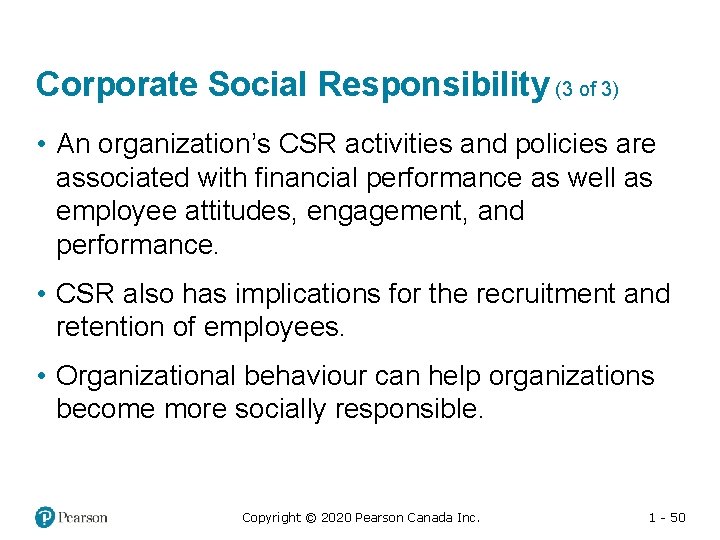 Corporate Social Responsibility (3 of 3) • An organization’s CSR activities and policies are