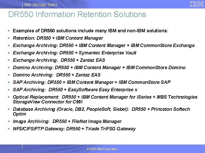 IBM Storage Sales DR 550 Information Retention Solutions § Examples of DR 550 solutions