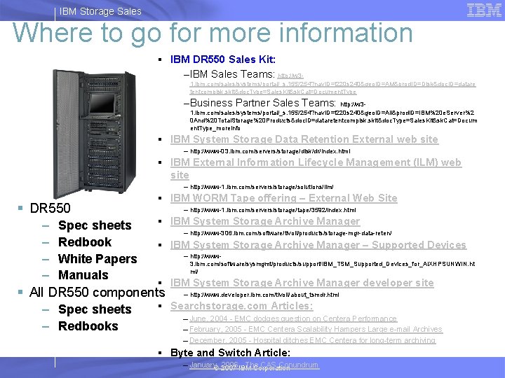 IBM Storage Sales Where to go for more information § IBM DR 550 Sales