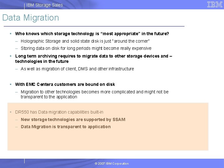 IBM Storage Sales Data Migration § Who knows which storage technology is “most appropriate”