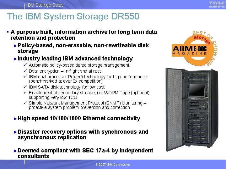 IBM Storage Sales The IBM System Storage DR 550 § A purpose built, information