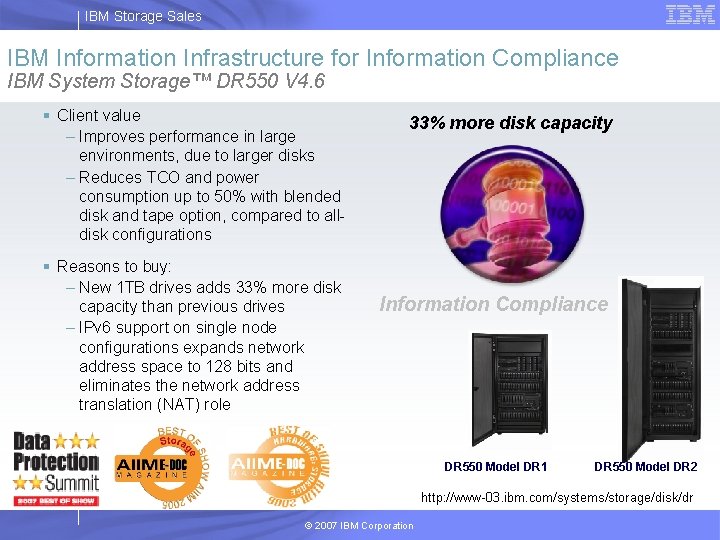 IBM Storage Sales IBM Information Infrastructure for Information Compliance IBM System Storage™ DR 550