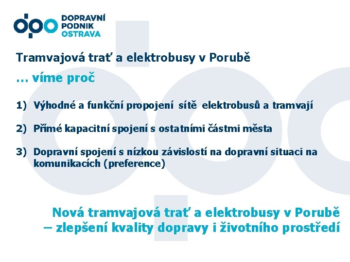 Tramvajová trať a elektrobusy v Porubě … víme proč 1) Výhodné a funkční propojení