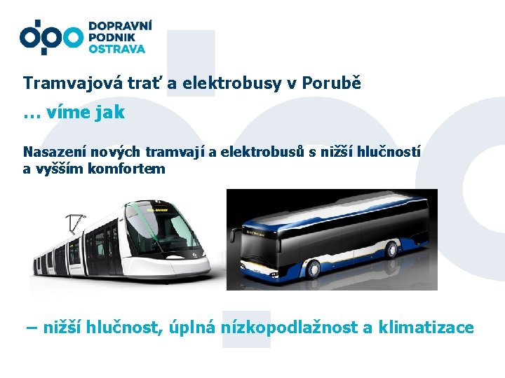 Tramvajová trať a elektrobusy v Porubě … víme jak Nasazení nových tramvají a elektrobusů