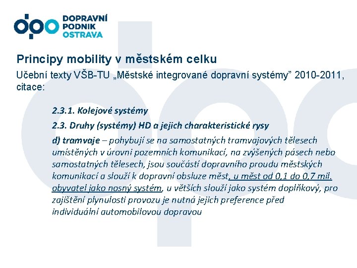 Principy mobility v městském celku Učební texty VŠB-TU „Městské integrované dopravní systémy” 2010 -2011,