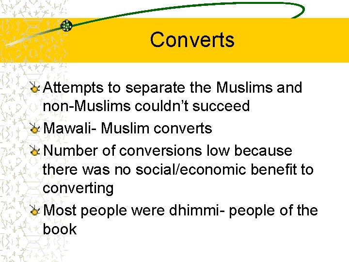 Converts Attempts to separate the Muslims and non-Muslims couldn’t succeed Mawali- Muslim converts Number