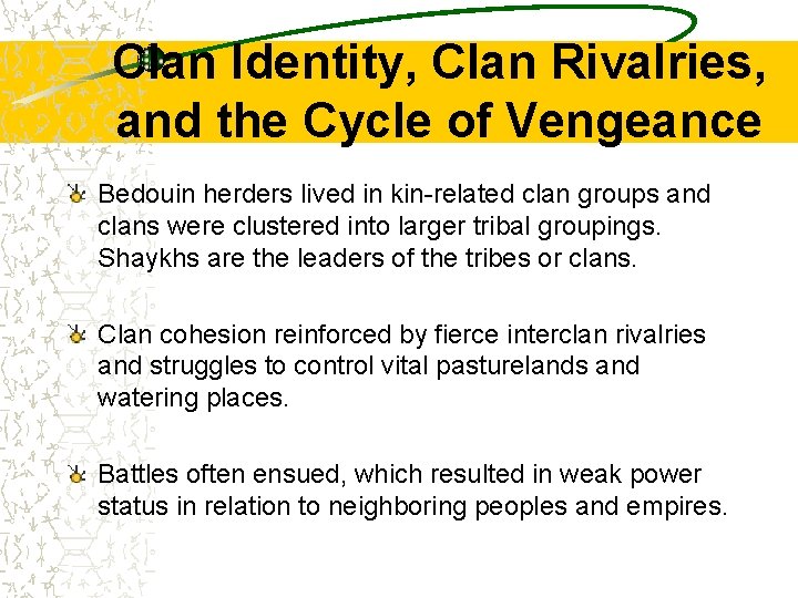 Clan Identity, Clan Rivalries, and the Cycle of Vengeance Bedouin herders lived in kin-related
