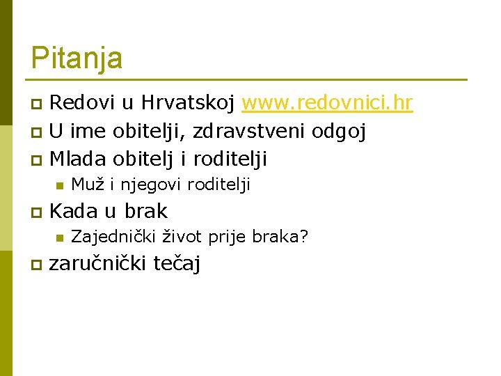 Pitanja Redovi u Hrvatskoj www. redovnici. hr p U ime obitelji, zdravstveni odgoj p