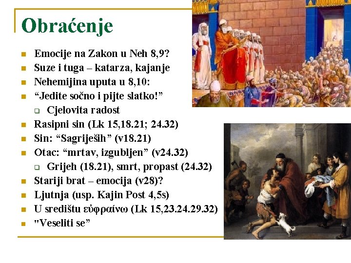 Obraćenje n n n Emocije na Zakon u Neh 8, 9? Suze i tuga