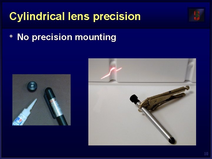 Cylindrical lens precision • No precision mounting 10 Cylindrical lens precision • No precision mounting 10