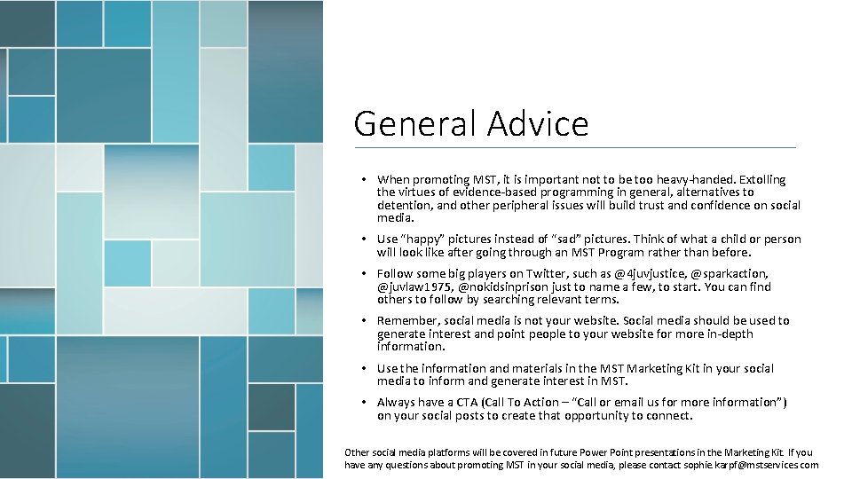 General Advice • When promoting MST, it is important not to be too heavy-handed.