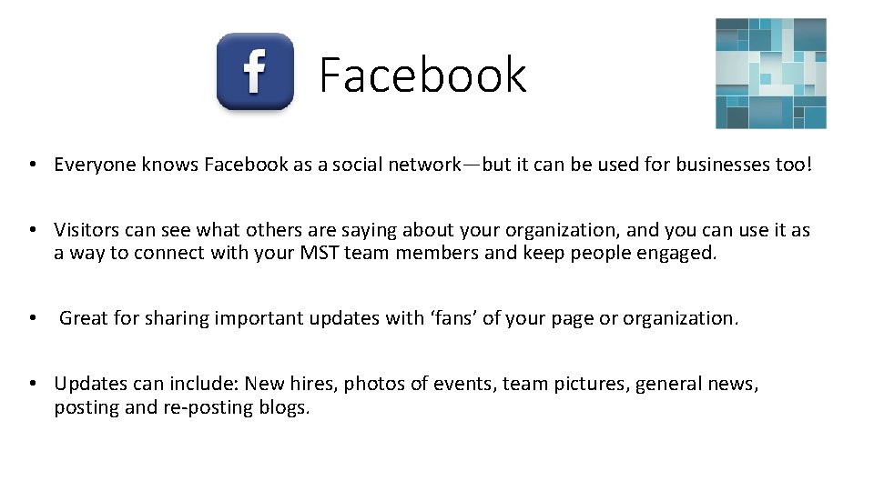 Facebook • Everyone knows Facebook as a social network—but it can be used for