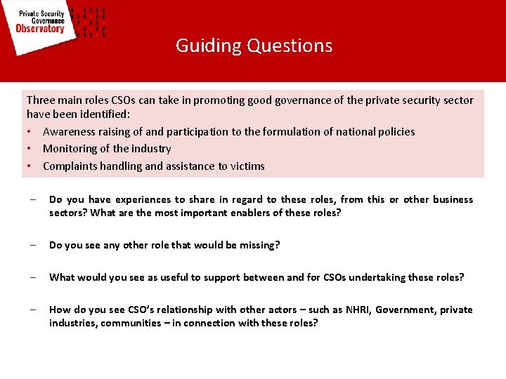 Guiding Questions Three main roles CSOs can take in promoting good governance of the