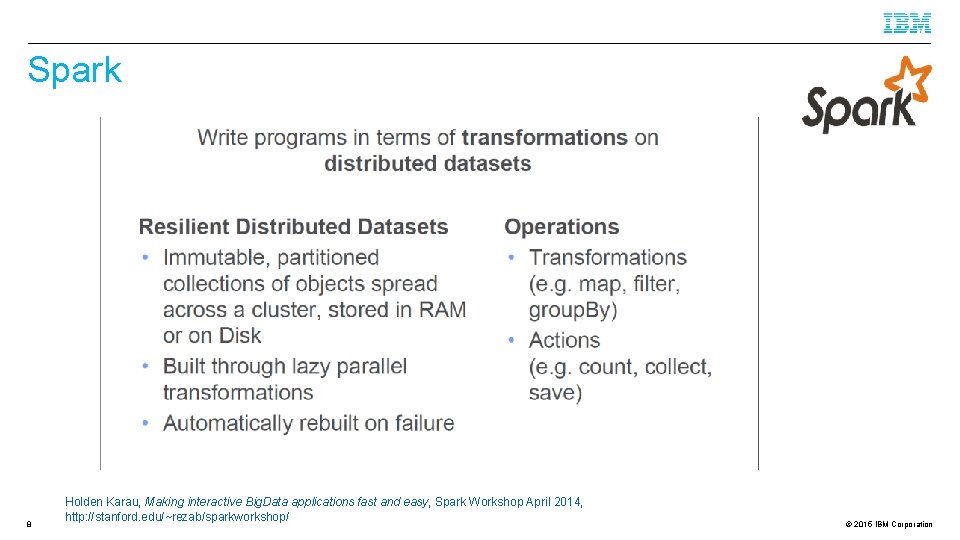 Spark 8 Holden Karau, Making interactive Big. Data applications fast and easy, Spark Workshop