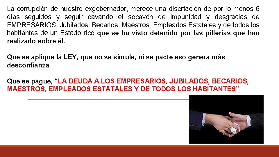 La corrupción de nuestro exgobernador, merece una disertación de por lo menos 6 días