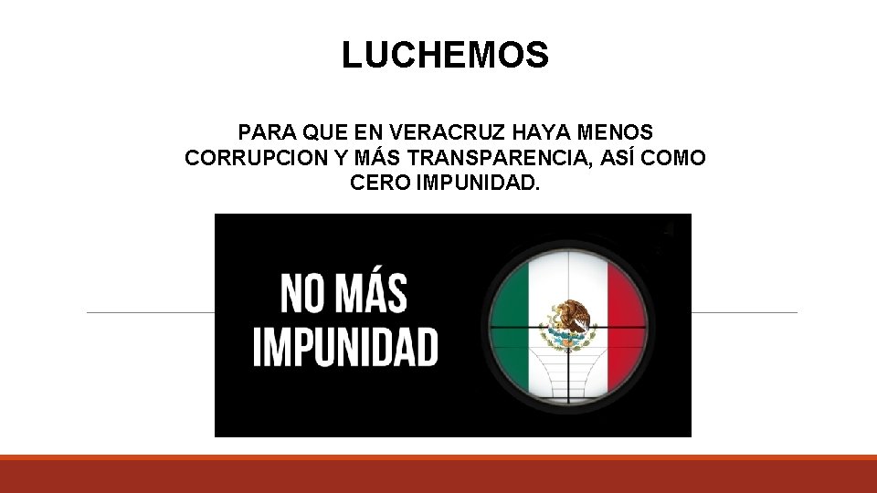 LUCHEMOS PARA QUE EN VERACRUZ HAYA MENOS CORRUPCION Y MÁS TRANSPARENCIA, ASÍ COMO CERO