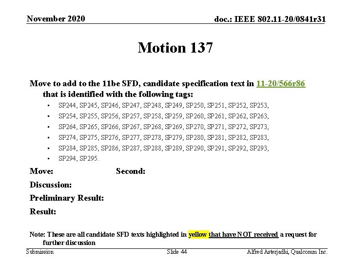 November 2020 doc. : IEEE 802. 11 -20/0841 r 31 Motion 137 Move to