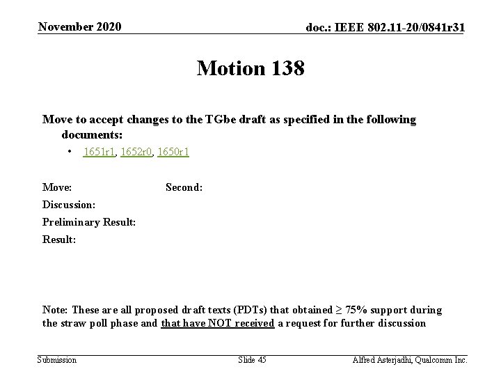 November 2020 doc. : IEEE 802. 11 -20/0841 r 31 Motion 138 Move to