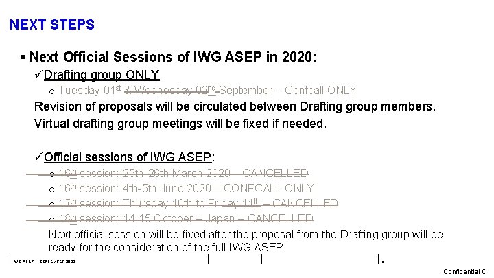 NEXT STEPS § Next Official Sessions of IWG ASEP in 2020: üDrafting group ONLY