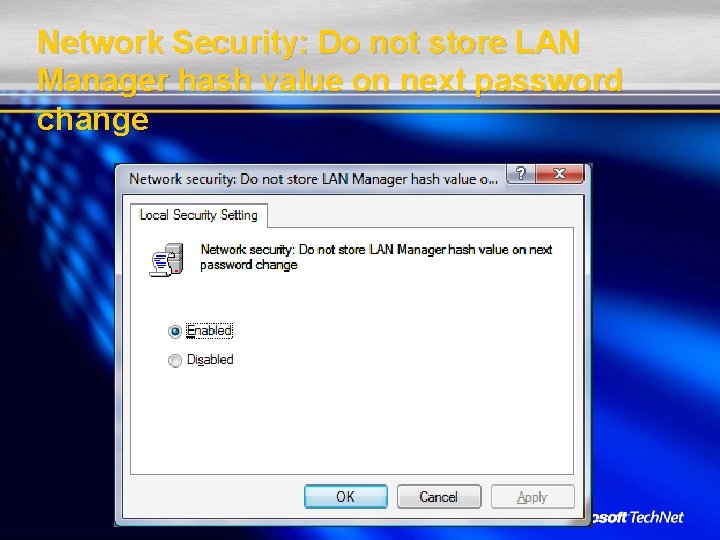 Network Security: Do not store LAN Manager hash value on next password change 