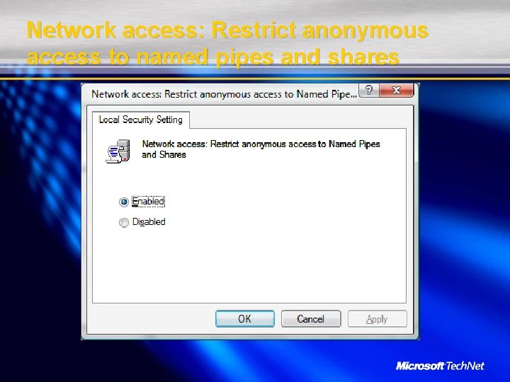Network access: Restrict anonymous access to named pipes and shares 