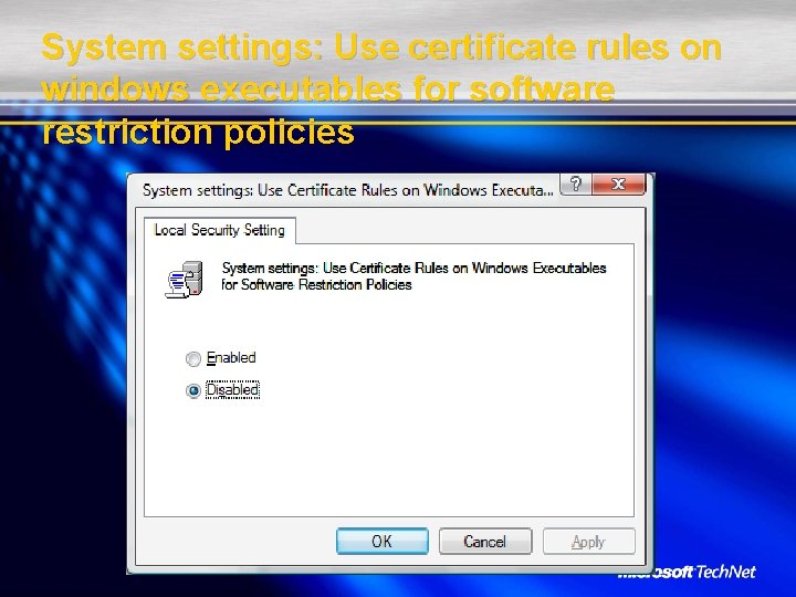 System settings: Use certificate rules on windows executables for software restriction policies 