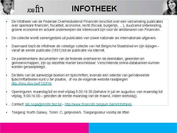 INFOTHEEK • De Infotheek van de Federale Overheidsdienst Financiën beschikt over een verzameling publicaties