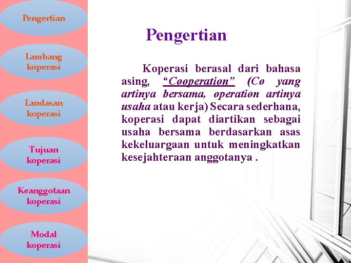 Pengertian Lambang koperasi Landasan koperasi Tujuan koperasi Keanggotaan koperasi Modal koperasi Koperasi berasal dari