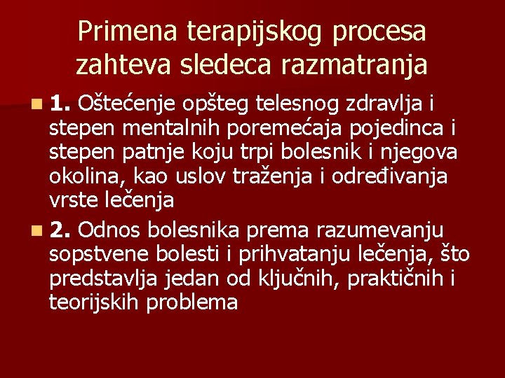 Primena terapijskog procesa zahteva sledeca razmatranja n 1. Oštećenje opšteg telesnog zdravlja i stepen