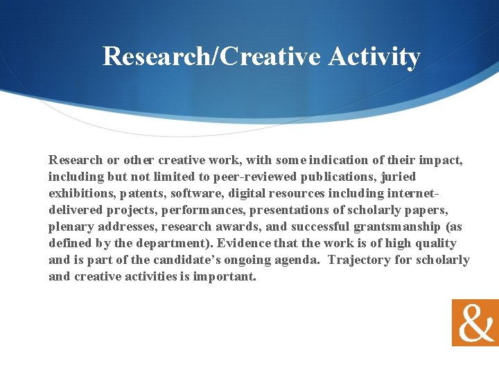 Research/Creative Activity Research or other creative work, with some indication of their impact, including