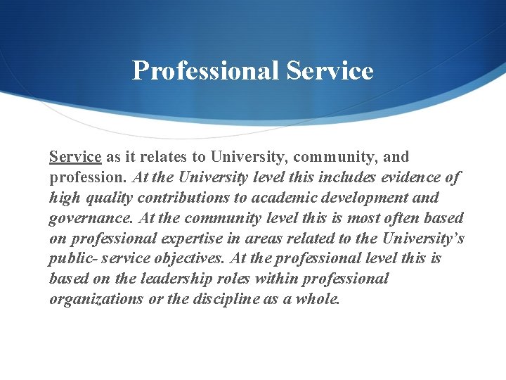 Professional Service as it relates to University, community, and profession. At the University level