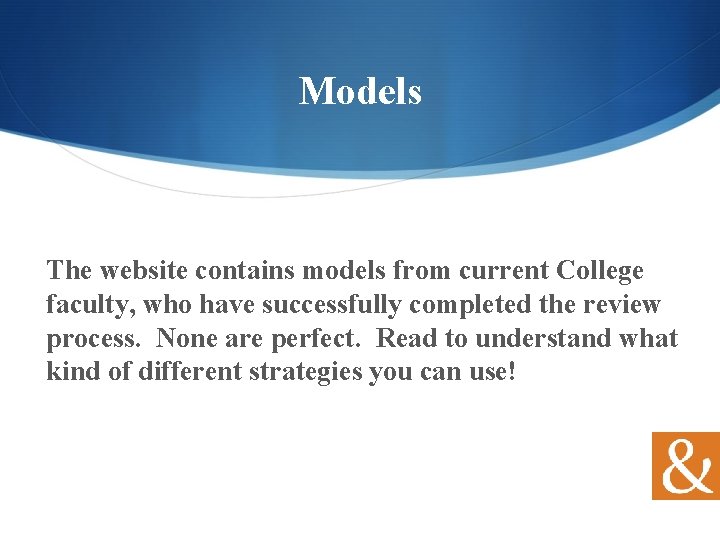 Models The website contains models from current College faculty, who have successfully completed the