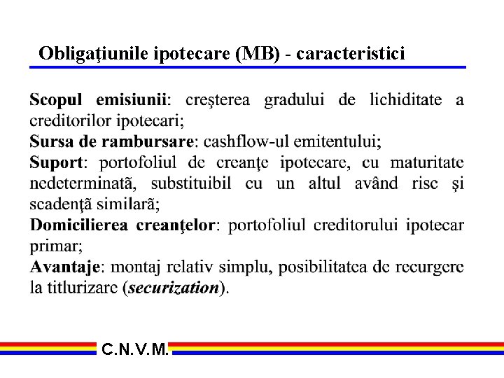 Obligaţiunile ipotecare (MB) - caracteristici C. N. V. M. 