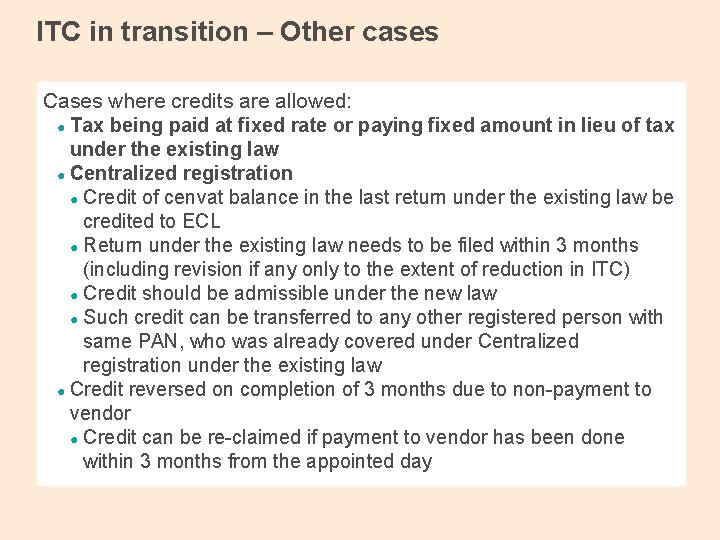 ITC in transition – Other cases Cases where credits are allowed: ● Tax being