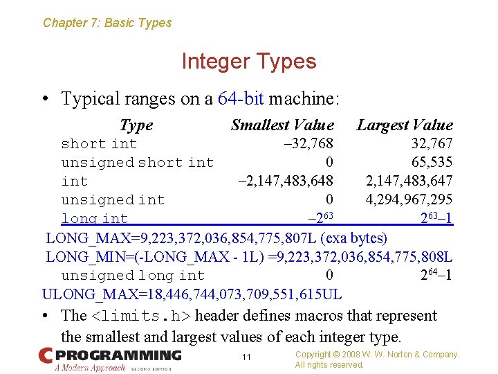Chapter 7: Basic Types Integer Types • Typical ranges on a 64 -bit machine: