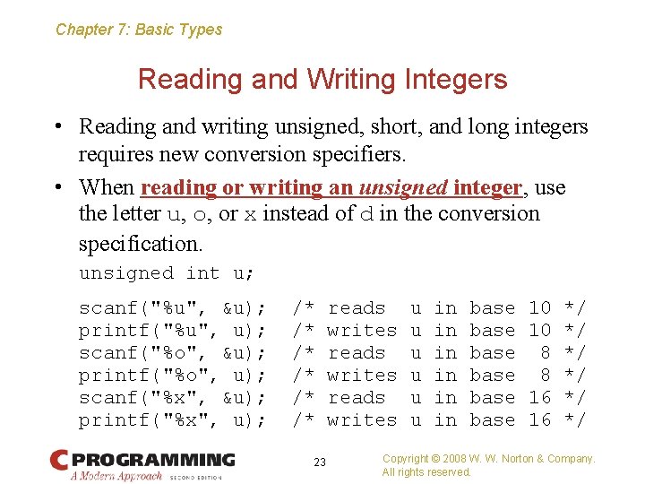 Chapter 7: Basic Types Reading and Writing Integers • Reading and writing unsigned, short,