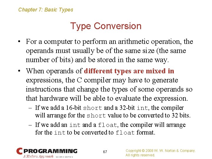 Chapter 7: Basic Types Type Conversion • For a computer to perform an arithmetic