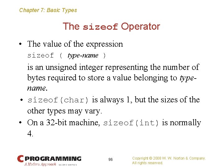 Chapter 7: Basic Types The sizeof Operator • The value of the expression sizeof