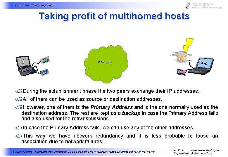 Espoo, 12 th of February, 2002 Taking profit of multihomed hosts Source Port Number