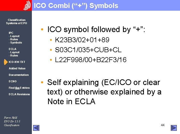 ICO Combi (“+”) Symbols Classification Systems at EPO IPC - Layout - Rules -